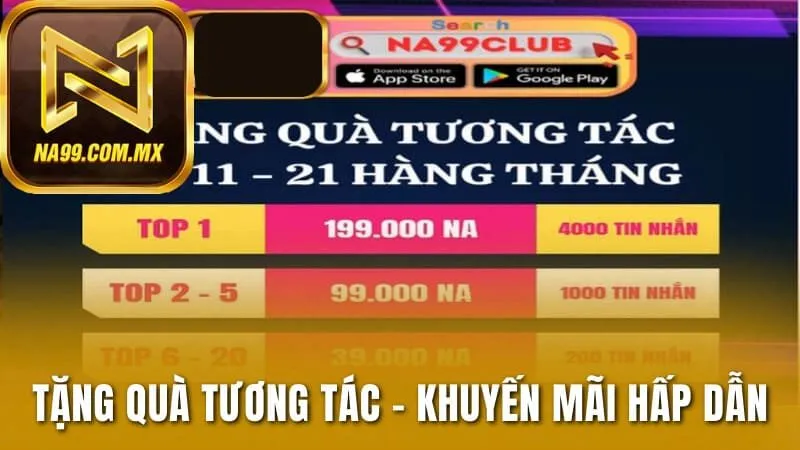 Tặng quà tương tác - khuyến mãi Na99 hấp dẫn